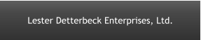 Lester Detterbeck Enterprises, Ltd.